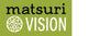Matsuri Vision